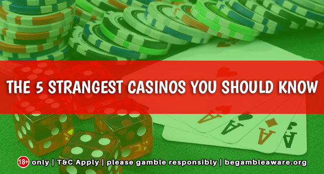 The-5-Strangest-Casinos-you-should-know