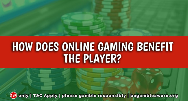 How does online gaming benefit the player?